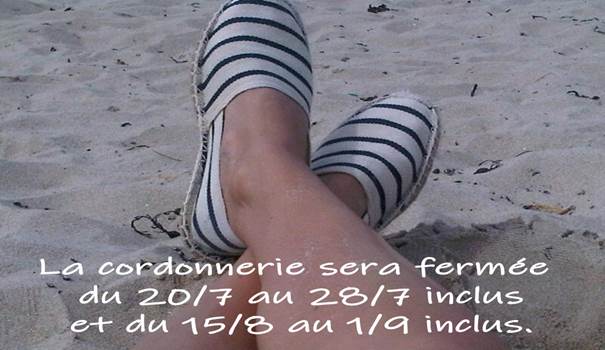 Peut tre une image de espadrilles et texte qui dit L cordonnerie sera ferme du 20/7 au 28/7 inclus e+ au 15/8 au 119 inclus.